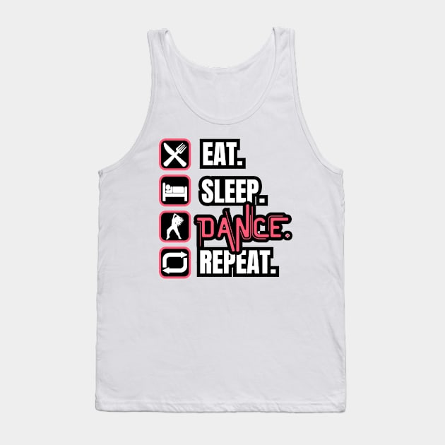 Eat Sleep Dance Repeat Tank Top by Paul Summers